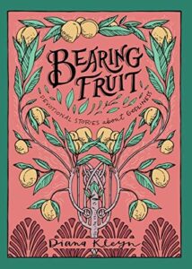Image of Bearing Fruit: Devotional Stories about Godliness