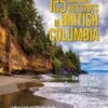 125 Nature Hot Spots in British Columbia: The Best Parks, Conservation Areas and