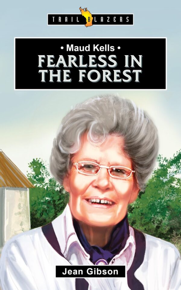 Maud Kells: Fearless in the Forest -Trail Blazers 102 3332 0