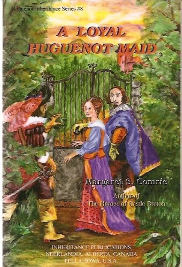 A Loyal Huguenot Maid -Huguenot Inheritance #8 104 1341 0