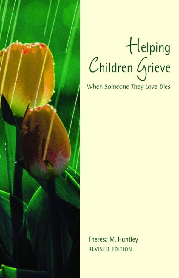Helping Children Grieve: When Someone They Love Dies