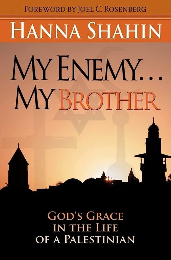 My Enemy... My Brother: God's Grace in the Life of a Palestinian 104 1891 0