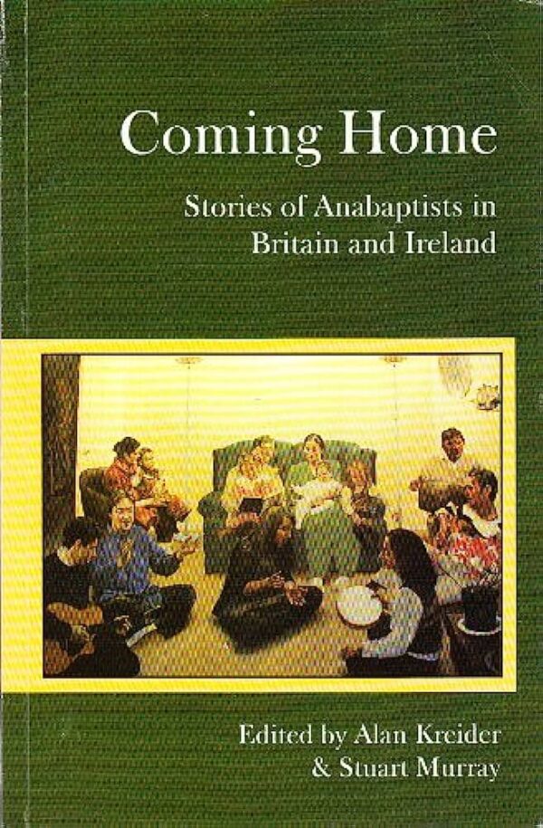 COMING HOME : STORIES OF ANABAPTIST