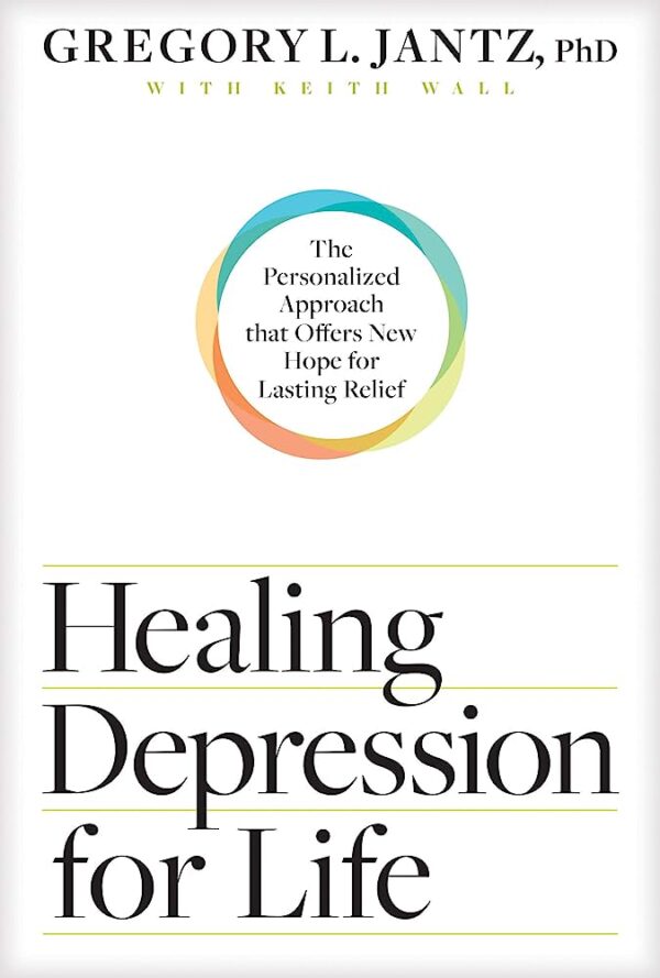 Healing Depression for Life: The Personalized Approach That Offers