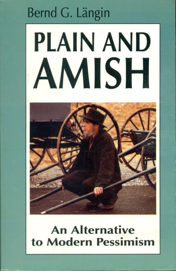 Plain and Amish: An Alternative to Modern Pessimism