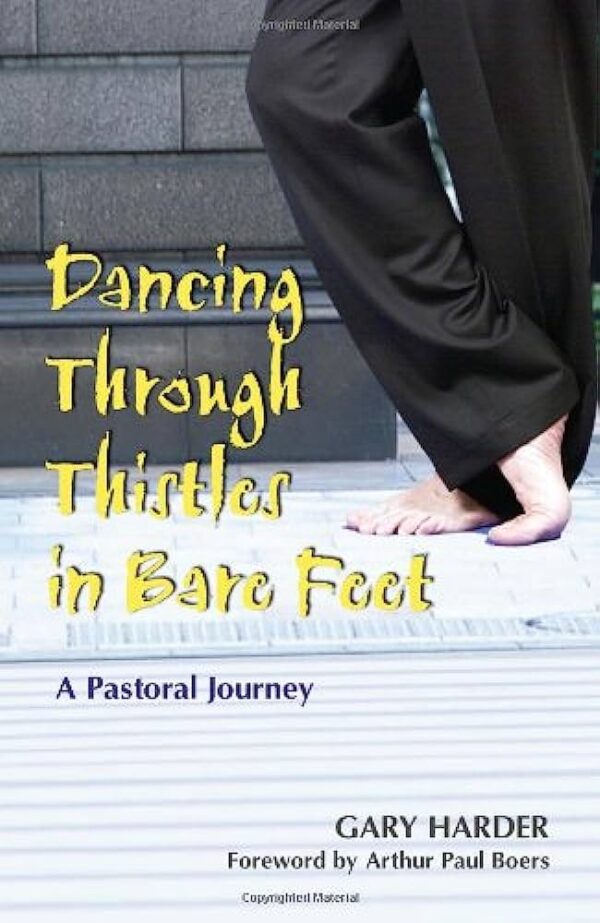 Dancing Through Thistles in Bare Feet: A Pastoral Journey