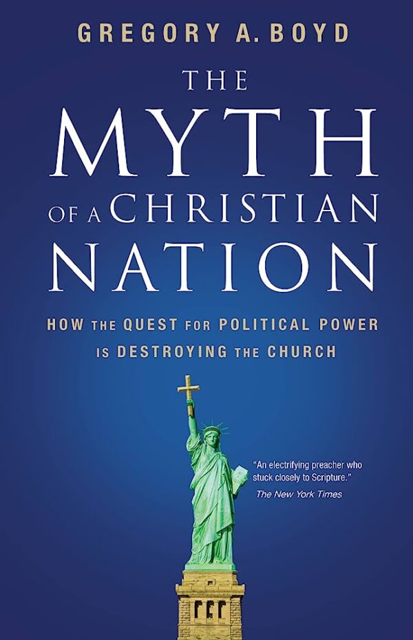 The Myth of a Christian Nation: How the Quest for Political Power