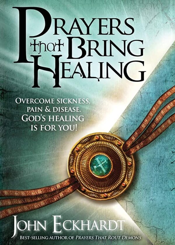 Prayers That Bring Healing -Prayers for Spiritual Battle