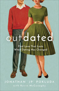 Image of Outdated: Find Love That Lasts When Dating Has Changed