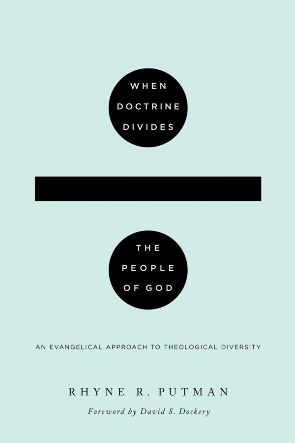 When Doctrine Divides the People of God: An Evangelical Approach