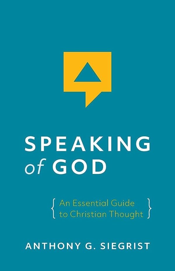 Speaking of God: An Essential Guide to Christian Thought