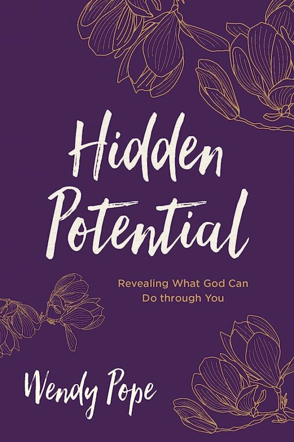 Hidden Potential: Revealing What God Can Do Through You 118 9036 0