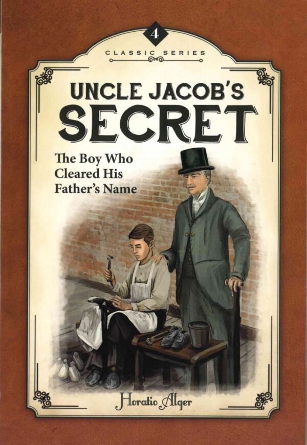 Uncle Jacob’s Secret: The Boy who cleared his Father’s Name #4 104 2185 0