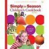 Simply in Season Children's Cookbook: A World Community