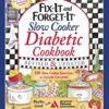 Fix-It and Forget-It Slow Cooker Diabetic Cookbook: 550 Slow Cooker Favorites