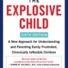 The Explosive Child [Sixth Edition]: A New Approach- Discontinued