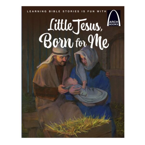 Little Jesus, Born for Me- Arch Book