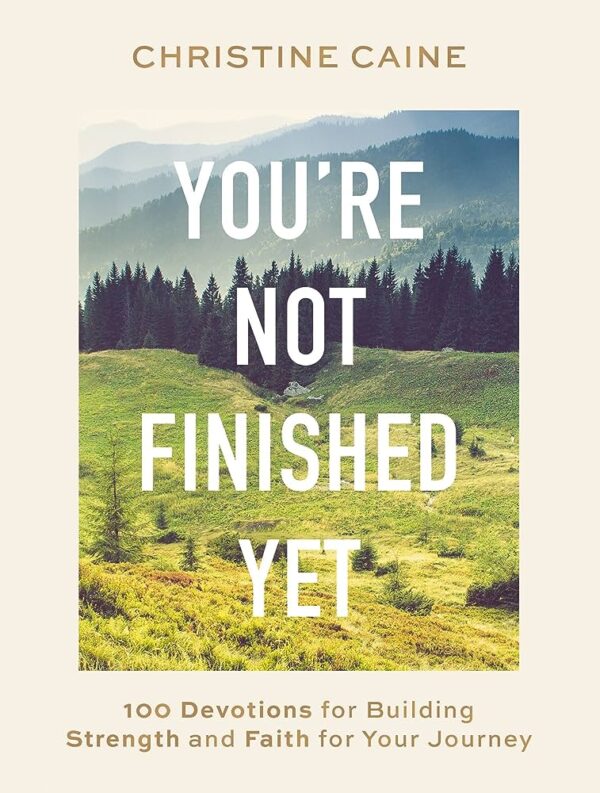 You're Not Finished Yet: 100 Devotions 118 2419 0