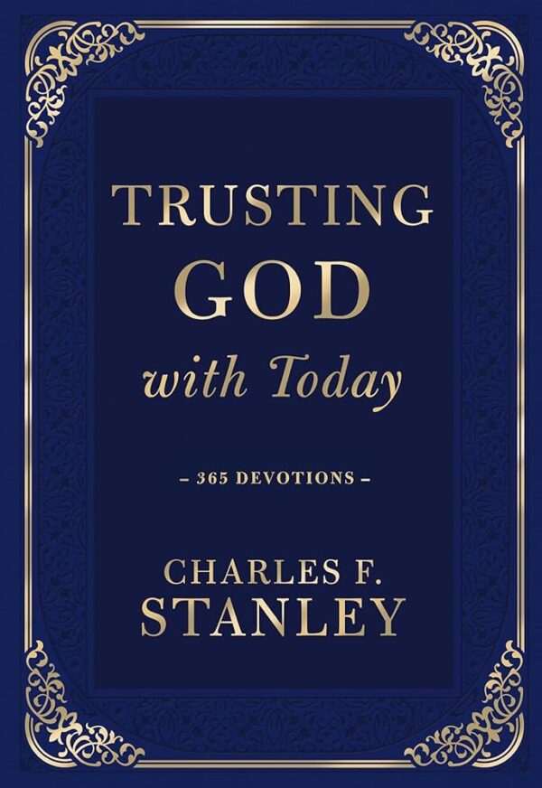 Trusting God with Today: 365 Devotions 126 0711 0