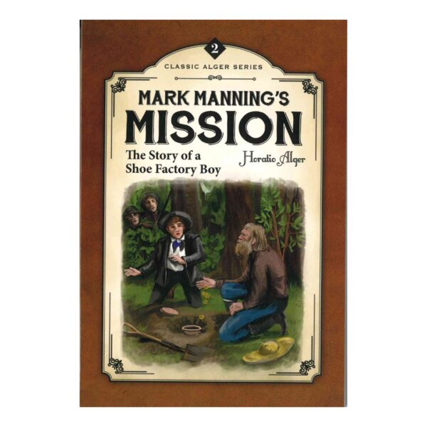 Mark Manning's Mission: The Story of a Shoe Factory Boy #2 104 2142 0