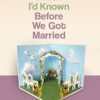 Things I Wish I'd Known Before We Got Married - Image 2