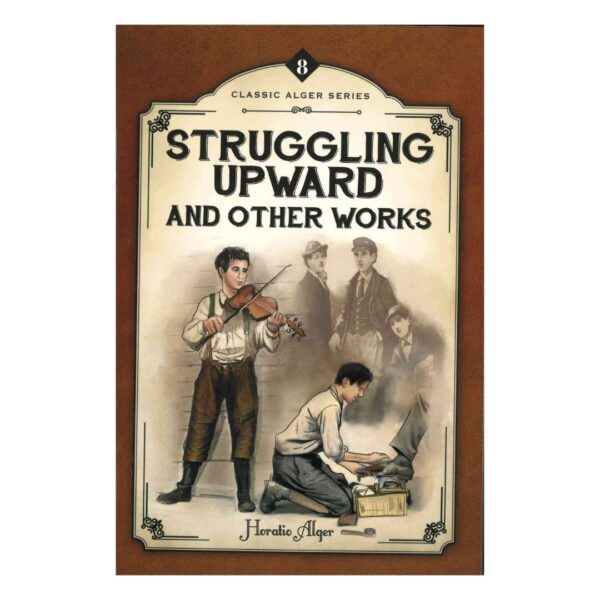 Struggling Upward and Other Works #8 3-stories in-1 Book