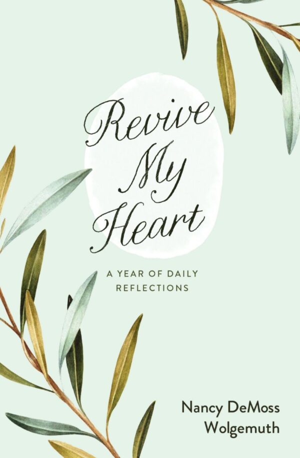 Revive My Heart: A Year of Daily Reflections -New 118 2610 0