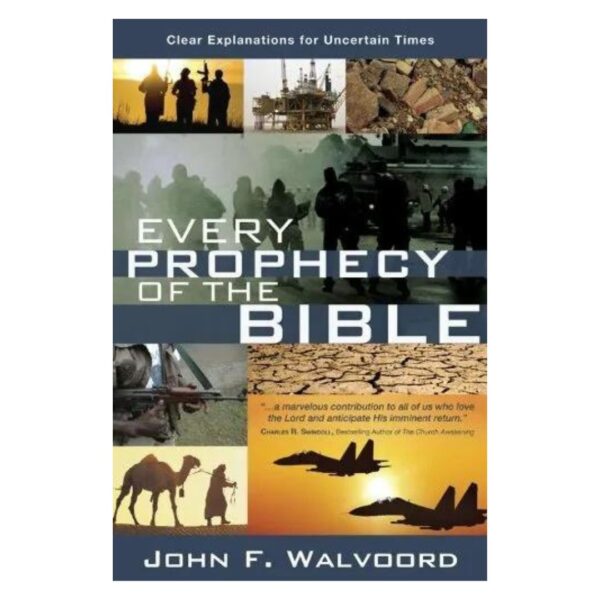Every Prophecy of the Bible: Clear Explanations for Uncertain Times