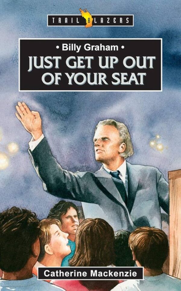 Billy Graham: Just Get Up Out of Your Seat 102 1543 0