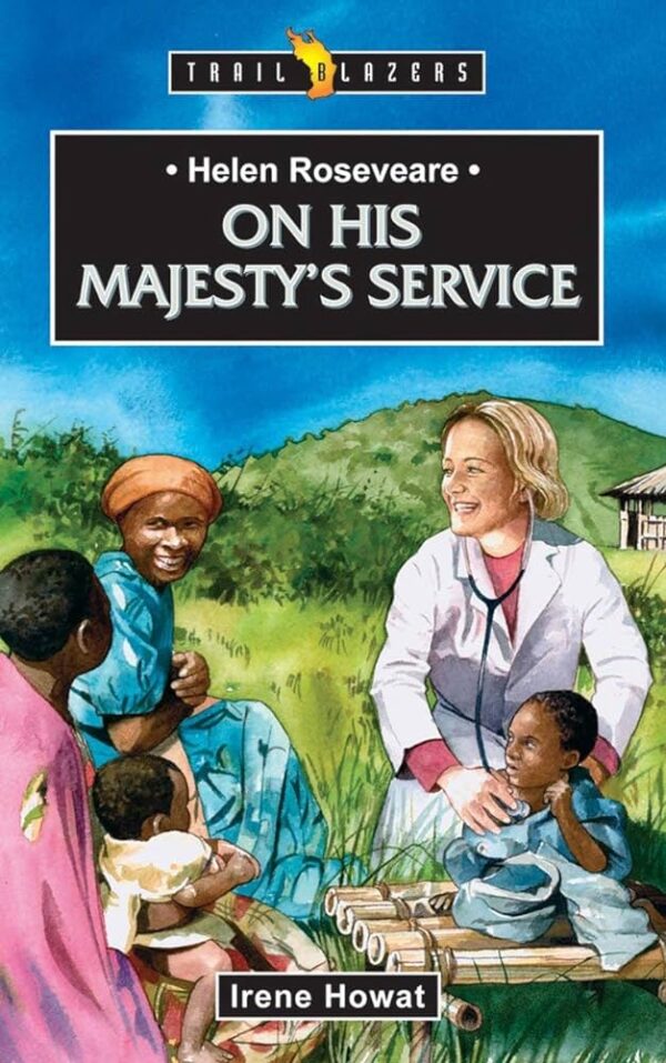 Helen Roseveare: On His Majesty's Service (Revised) (Trail Blazers) 102 1545 0