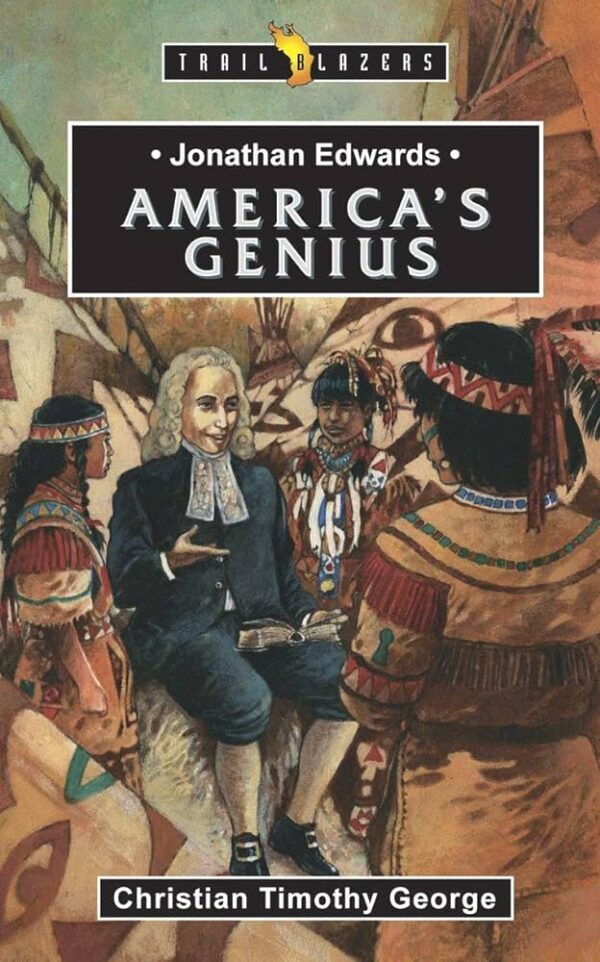 Jonathan Edwards: An American Genius (Revised) (Trail Blazers) 102 1548 0