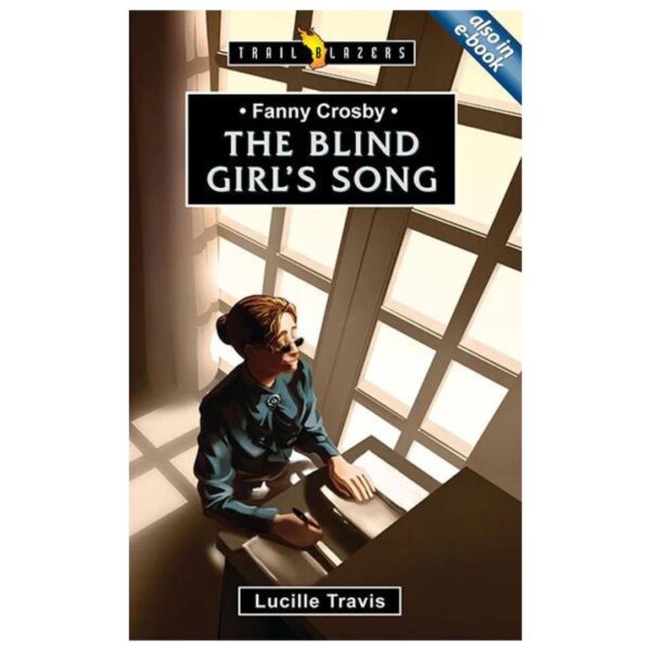 The Blind Girl's Song (Revised) (Trail Blazers)