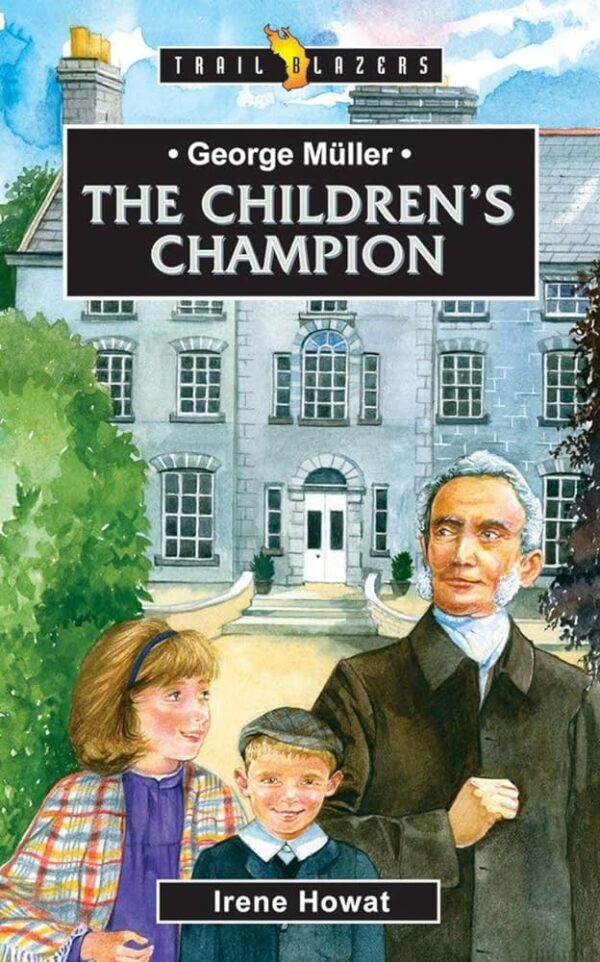 George Müller: The Children's Champion (Trail Blazers)