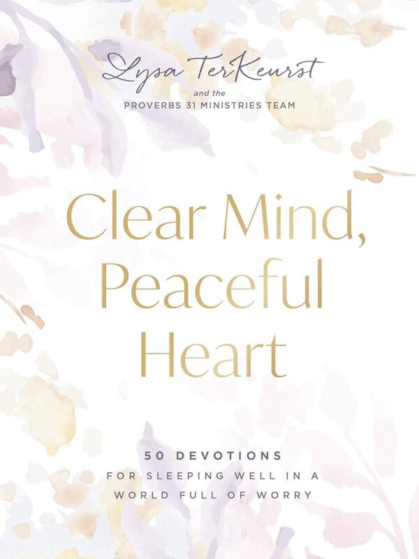 Clear Mind, Peaceful Heart: 50 Devotions for Sleeping Well in a World Full of Wo 118 2699 0