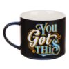 Mug Ceramic You Got This - Image 2