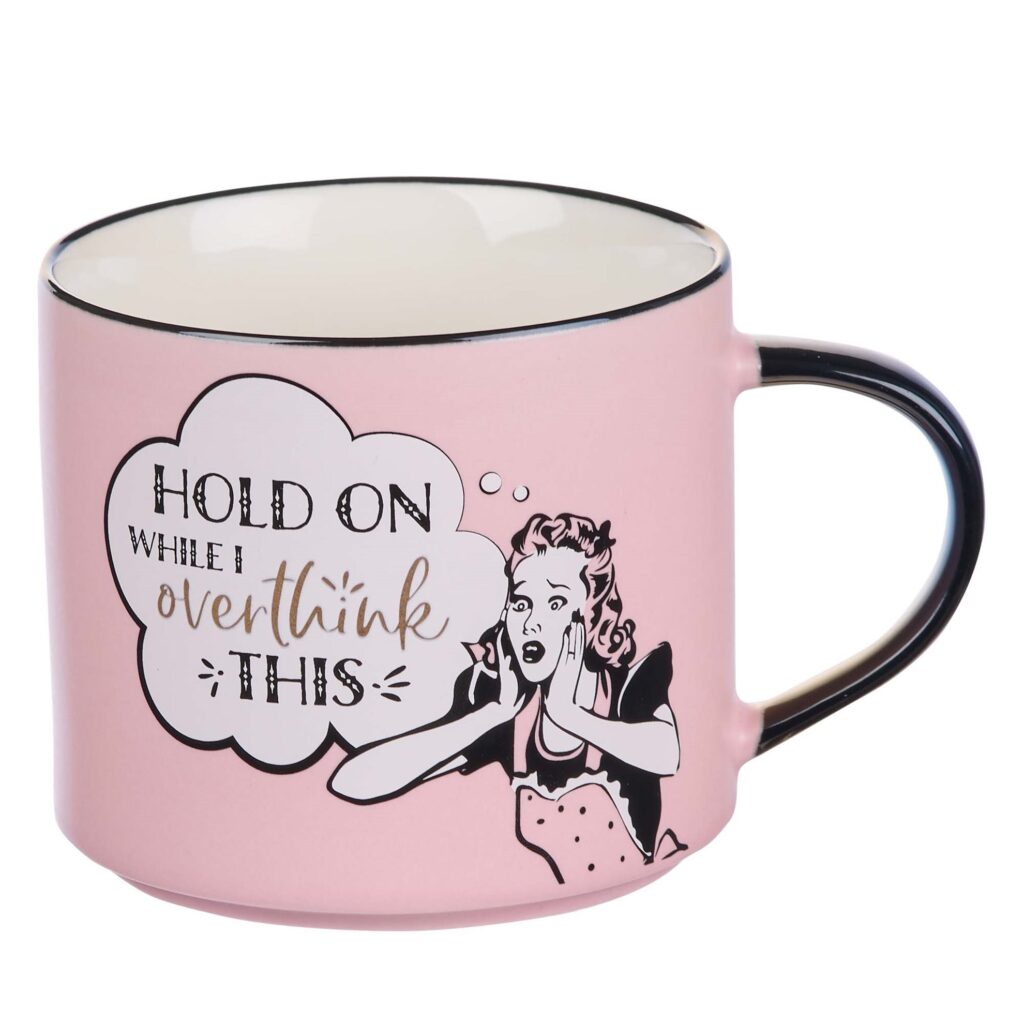 Image of Mug Ceramic Hold On Overthink This