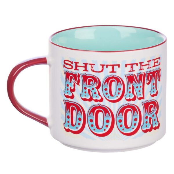 Mug Ceramic Shut the Front Door 125 1364 1