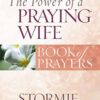The Power of a Praying -Wife Book of Prayers