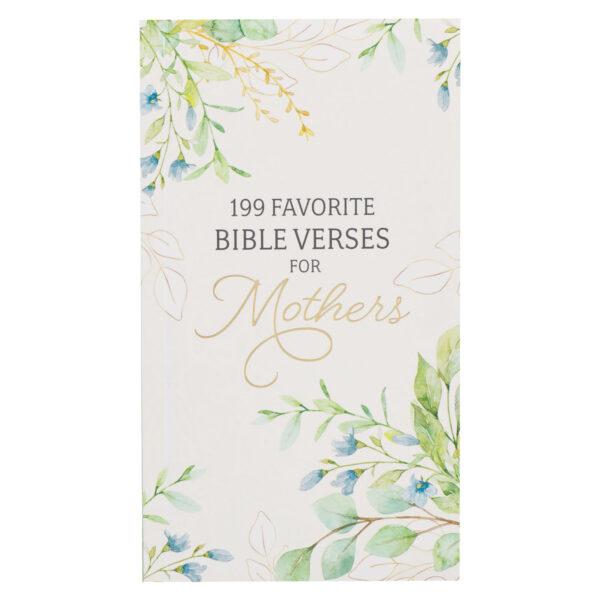 199 Favorite Bible Verses for Mothers Softcover 126 2968 0