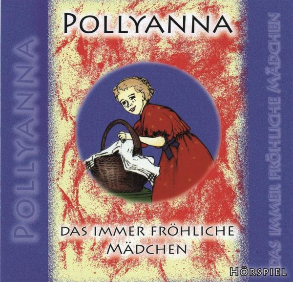 Plattdeutsch: Pollyanna: das immer fraehliche maedchen -Audio 152 5577 0