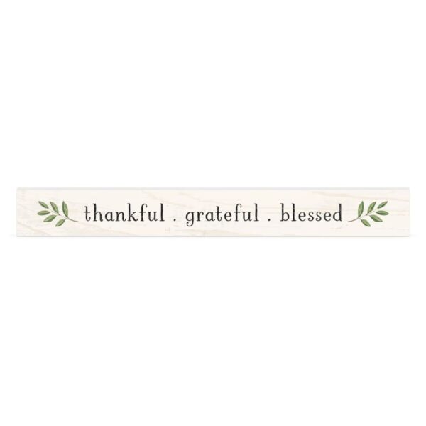 Thankful, Grateful, Blessed Stick - 2"x17" 128 2492 0