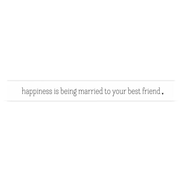 Happiness Is Being Married Stick - 2"x17" 128 2495 0