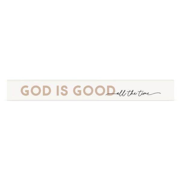 God Is Good All The Time Stick - 2"x17" 128 2498 0