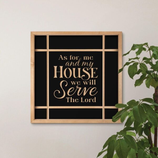 Framed Wall Art - As For Me And My Houset - 21"x21" 128 2527 1