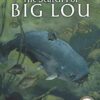 The Search For Big Lou - The Fishing Chronicles #5