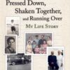 Pressed Down, Shaken Together, and Running Over—My Life Story - Image 2