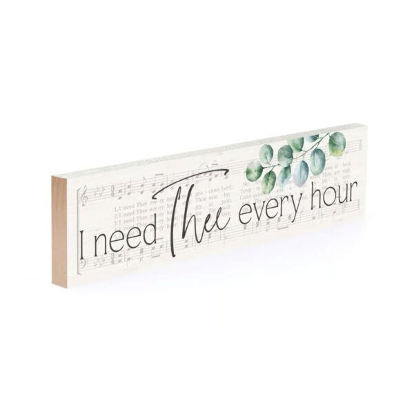 I Need Thee Every Hour Sign- 6"x1.5" 128 2548 1