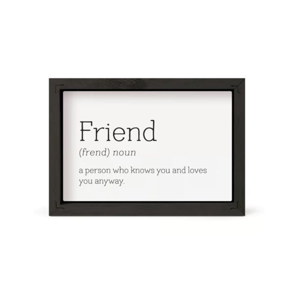 Framed Art - Friend Noun 7"x5" 128 2552 0