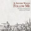 If Anyone Would Follow Me - 500 Years of Anabaptist History