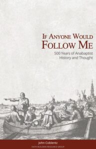Image of If Anyone Would Follow Me – 500 Years of Anabaptist History